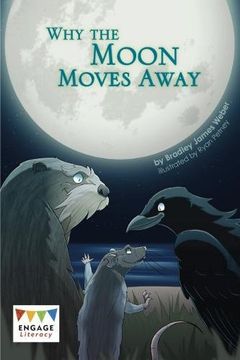 portada Why the Moon Moves Away (Engage Literacy: Engage Literacy Dark Red)