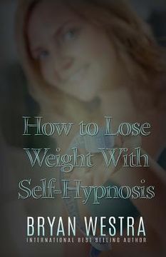 portada How To Lose Weight With Self-Hypnosis (en Inglés)