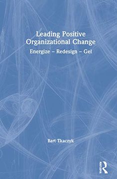 portada Leading Positive Organizational Change: Energize - Redesign - gel 