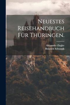 portada Neuestes Reisehandbuch für Thüringen. (en Alemán)