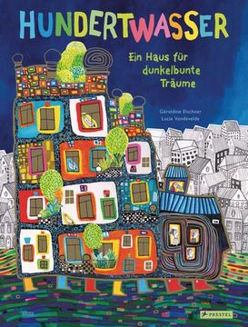 portada Hundertwasser: Ein Haus für Dunkelbunte Träume (in German)