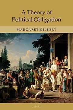 portada A Theory of Political Obligation: Membership, Commitment, and the Bonds of Society 