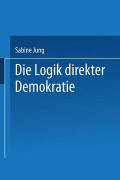 portada Die Logik Direkter Demokratie (en Alemán)