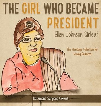 portada The Girl Who Became President: Ellen Johnson Sirleaf 
