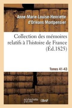 portada Collection Des Mémoires Relatifs À l'Histoire de France 41-43, 2 (en Francés)