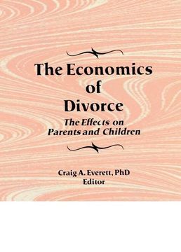 portada The Economics of Divorce: The Effects on Parents and Children (en Inglés)