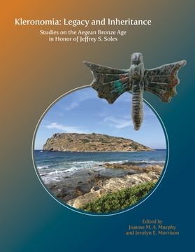 portada Kleronomia: Legacy and Inheritance. Studies on the Aegean Bronze Age in Honor of Jeffrey S. Soles (in English)