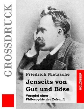 portada Jenseits von Gut und Böse (Großdruck): Vorspiel einer Philosophie der Zukunft (en Alemán)