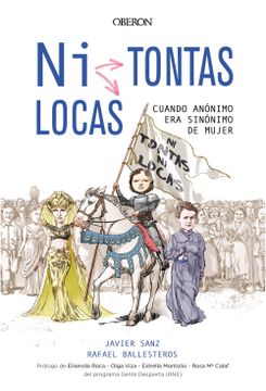 portada Ni Tontas, ni Locas? Cuando Anónimo era Sinónimo de Mujer (Libros Singulares) (in Spanish)