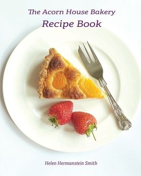 portada The Acorn House Bakery Recipe Book (en Inglés)