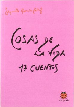 portada Cosas de la Vida: 17 Cuentos (in Spanish)