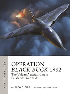portada Operation Black Buck 1982: The Vulcans' Extraordinary Falklands war Raids (Air Campaign, 37) (en Inglés)
