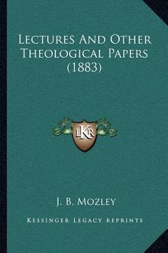 portada lectures and other theological papers (1883) (en Inglés)