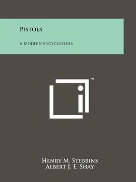 portada pistols: a modern encyclopedia (en Inglés)
