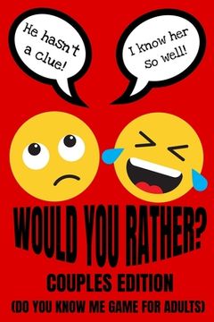 portada Would You Rather Couples Edition (Do You Know Me Game For Adults): Fun Conversation Starters And Relationship Questions (Romantic Love Edition) Valent