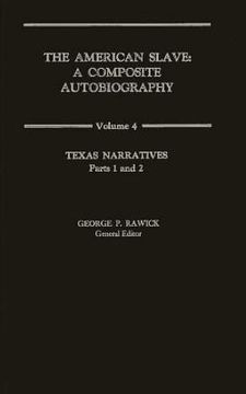 portada The American Slave: Texas Narratives Parts 1 & 2, Vol. 4 (en Inglés)