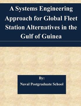 portada A Systems Engineering Approach for Global Fleet Station Alternatives in the Gulf of Guinea (en Inglés)