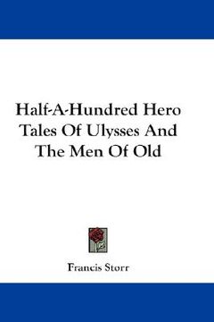 portada half-a-hundred hero tales of ulysses and the men of old (en Inglés)