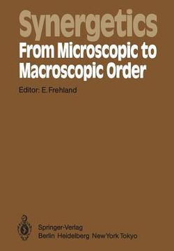 portada synergetics from microscopic to macroscopic order: proceedings of the international symposium on synergetics at berlin, july 4 8, 1983 (in English)