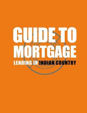 portada Guide to Mortgage Lending in Indian Country (in English)