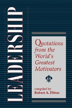 portada leadership: quotations from the world's greatest motivators (in English)