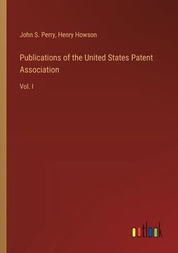 portada Publications of the United States Patent Association: Vol. I (in English)