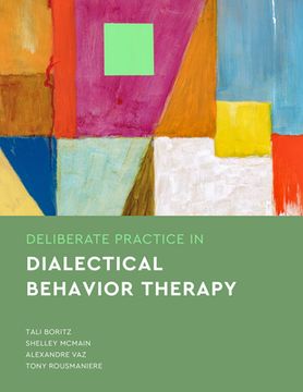 portada Deliberate Practice in Dialectical Behavior Therapy (Essentials of Deliberate Practice) (en Inglés)