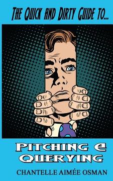 portada The Quick and Dirty Guide to... PITCHING & QUERYING (en Inglés)