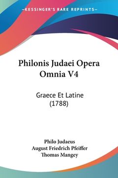 portada Philonis Judaei Opera Omnia V4: Graece Et Latine (1788) (in Latin)