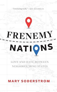 portada Frenemy Nations: Love and Hate Between Neighbo(U)Ring States (en Inglés)