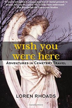 portada Wish You Were Here: Adventures in Cemetery Travel (en Inglés)