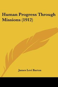 portada human progress through missions (1912) (en Inglés)