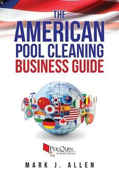 portada The American Pool Cleaning Business Guide (en Inglés)