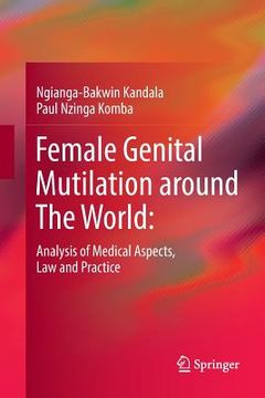 portada Female Genital Mutilation Around the World:: Analysis of Medical Aspects, Law and Practice (en Inglés)