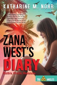 portada Zana West's Diary: #CaliGirls, #FirstCar, and #HonoluluLaw (in English)