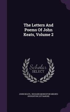 portada The Letters And Poems Of John Keats, Volume 2 (en Inglés)