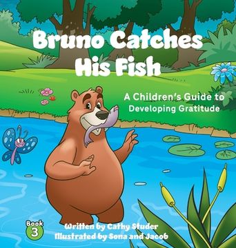 portada Bruno Catches His Fish: A Children's Guide to Developing Gratitude