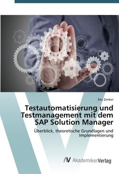 portada Testautomatisierung und Testmanagement mit dem SAP Solution Manager: Überblick, theoretische Grundlagen und Implementierung (German Edition)