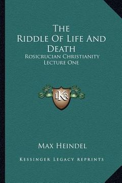 portada the riddle of life and death: rosicrucian christianity lecture one