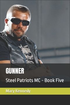 portada Gunner: Steel Patriots MC - Book Five (en Inglés)