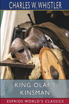 portada King Olaf's Kinsman (Esprios Classics): A Story of the Last Saxon Struggle Against the Danes (in English)