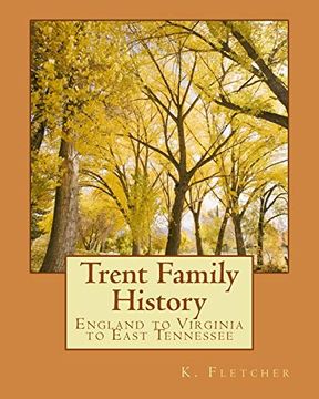 portada Trent Family History: England to Virginia to East Tennessee (in English)
