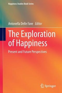 portada the exploration of happiness: present and future perspectives (en Inglés)