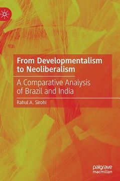 portada From Developmentalism to Neoliberalism: A Comparative Analysis of Brazil and India (in English)