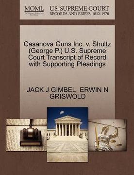 portada casanova guns inc. v. shultz (george p.) u.s. supreme court transcript of record with supporting pleadings