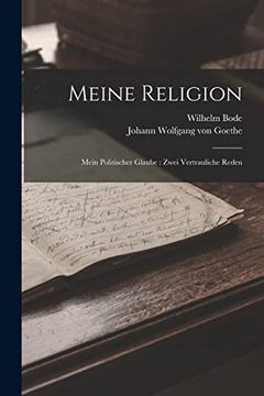 portada Meine Religion: Mein Politischer Glaube: Zwei Vertrauliche Reden (in German)
