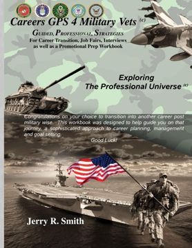 portada Career GPS 4 Vets: A Career Guide For Vets: Volume 1 (Exploring The Professional Universe)