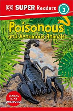 portada Dk Super Readers Level 3 Poisonous and Venomous Animals (en Inglés)