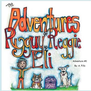 portada The Adventures of Ryguy, Reggie & Eli (in English)