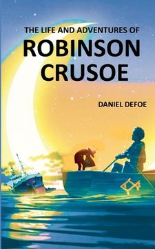 portada The Life and Adventures of Robinson Crusoe: Autobiographical Account of Surviving on a Deserted & Hostile Island (en Inglés)